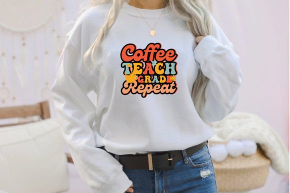 Coffee, Teach, Grade, Repeat