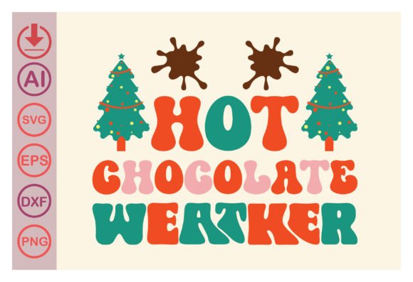 HOT CHOCOLATE WEATHER