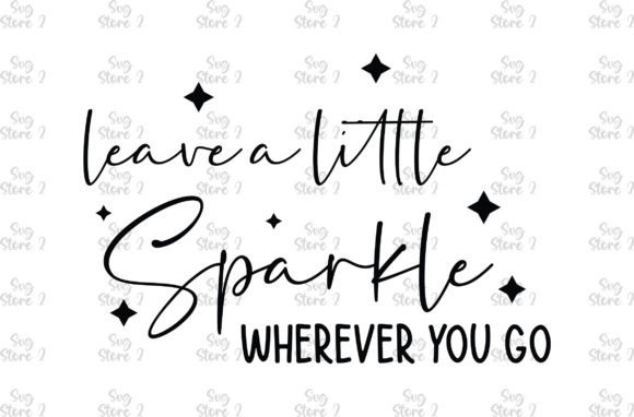 Leave a Little Sparkle Wherever You Are