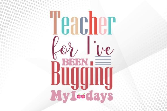 Retro Teacher for I’ve Been Bugging My 1