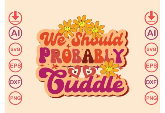 We Should Probably Cuddles